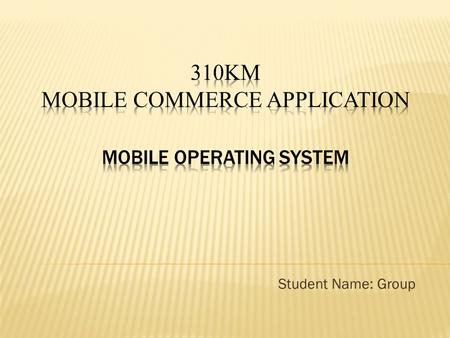 Student Name: Group.  Developed by Microsoft  Alliance with Nokia in 2011  4 main functions:  Outlook Mobile  Windows Media Player for Windows Mobile.