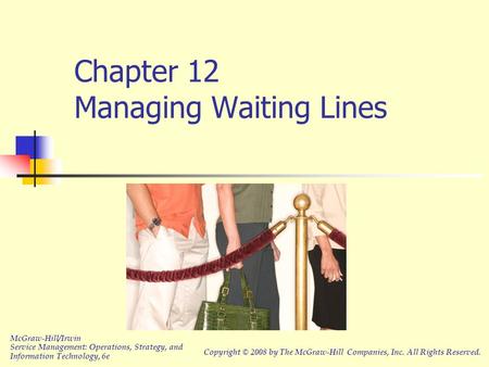 Chapter 12 Managing Waiting Lines