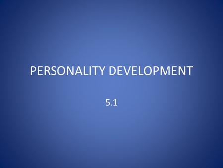 PERSONALITY DEVELOPMENT