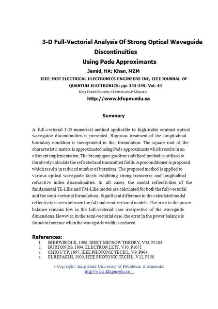 1. 2. 3. 4. © 3-D Full-Vectorial Analysis Of Strong Optical Waveguide Discontinuities Using Pade Approximants Jamid, HA; Khan, MZM IEEE-INST ELECTRICAL.