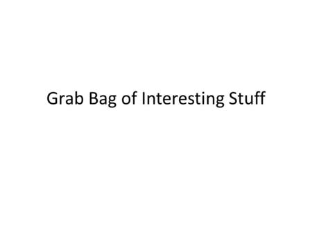 Grab Bag of Interesting Stuff. Topics Higher kinded types Files and handles IOError Arrays.