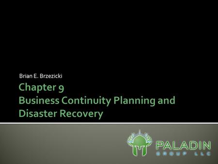 Brian E. Brzezicki. An organization is dependant on resources, personnel and tasks performed on a daily bases to be healthy and profitable. Loss or disruption.