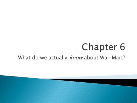 What do we actually know about Wal-Mart?. Ken Stone.