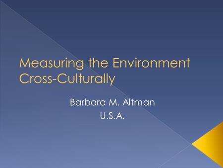 Barbara M. Altman U.S.A..  Participation in the social system requires that a person move outside their home and interact with other people and the physical.