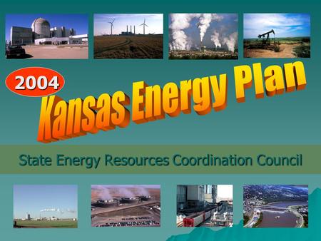 State Energy Resources Coordination Council 2004.