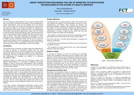 University of Minho School of Engineering Centre Algoritmi Resume We are witnessing a generalization of the concept of digital identity due to the spread.