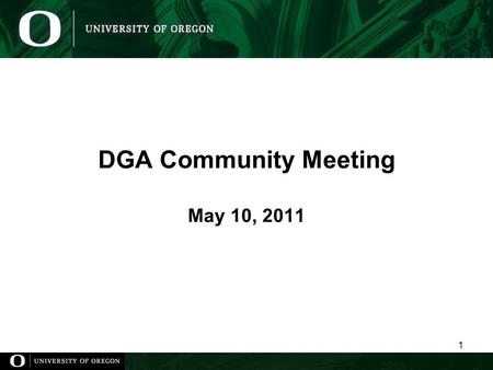 DGA Community Meeting May 10, 2011 1. DGA Community Meeting: Agenda May 10, 2011 Agenda ItemDiscussion Leader Introduction: Analinda CamachoMoira Kiltie.