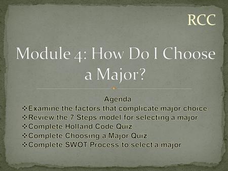 RCC. You must know yourself and your passions well and think positively about yourself to make good decisions, something that not all young adults and.