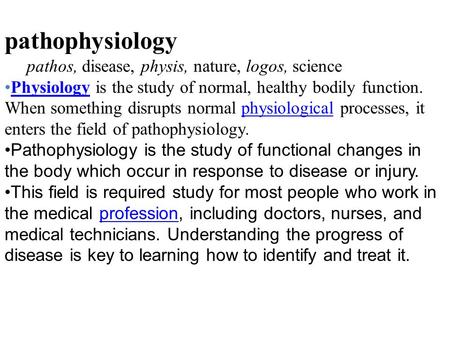 pathophysiology pathos, disease, physis, nature, logos, science