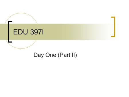 EDU 397I Day One (Part II). Day One Management Strategy: Have several Student Conductors  “1, 2, 3, eyes on me” “1, 2, eyes on you” Microteaching Example.