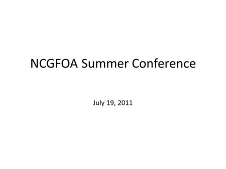 NCGFOA Summer Conference July 19, 2011. What's So Funny?