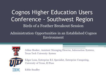 Cognos Higher Education Users Conference - Southwest Region