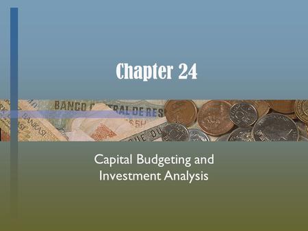 Capital Budgeting and Investment Analysis