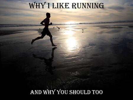 Why I like Running And why you should too. There are Countless Health Benefits “I don’t like running” -Neither does the majority of our girls cross country.