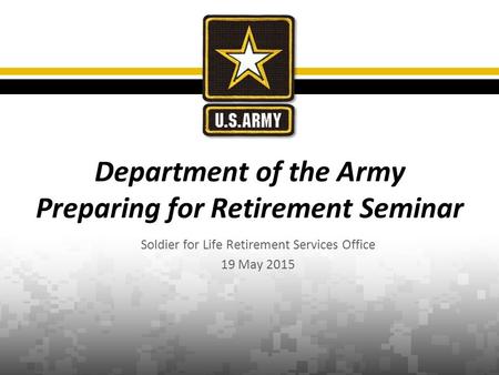 Department of the Army Preparing for Retirement Seminar