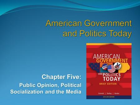 American Government and Politics Today