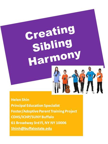 Helen Shin Principal Education Specialist Foster/Adoptive Parent Training Project CDHS/ICHP/SUNY Buffalo 61 Broadway 3rd Fl, NY NY 10006