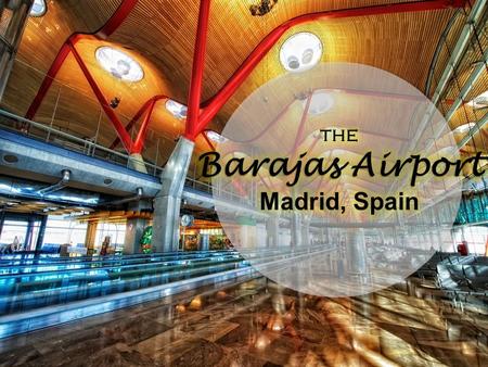 The Spanish Airport Authority recognized the growing need to expand the current Madrid Barajas Airport to accommodate as much as twice the current terminals'