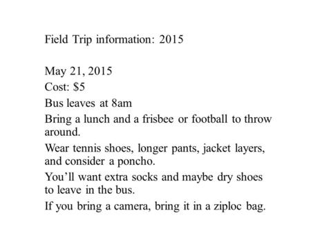 Field Trip information: 2015