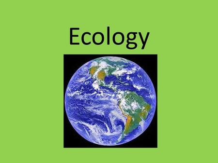 Ecology.