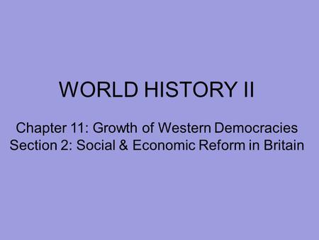 WORLD HISTORY II Chapter 11: Growth of Western Democracies