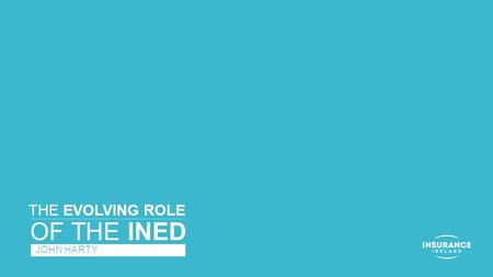 THE EVOLVING ROLE OF THE INED JOHN HARTY. Harty International Executive Search John Harty A look back to 2008 Where are we now today What does the future.