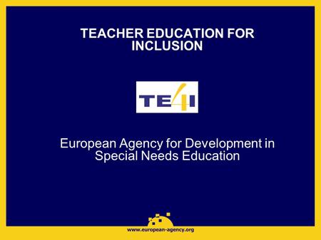 TEACHER EDUCATION FOR INCLUSION