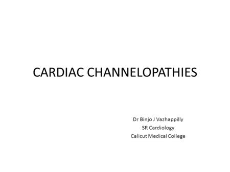 CARDIAC CHANNELOPATHIES