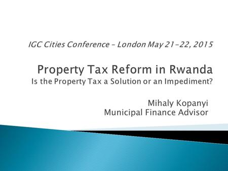 Mihaly Kopanyi Municipal Finance Advisor.  Own-source revenues (OSR) about 10%;  The bulk of transfers are earmarked grants;  OSR collection is about.