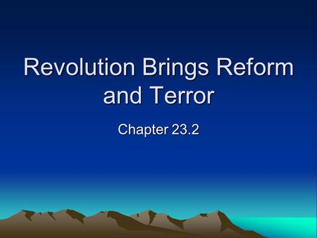 Revolution Brings Reform and Terror