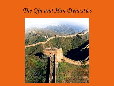 The Qin and Han Dynasties. Four Chinese Dynasties.