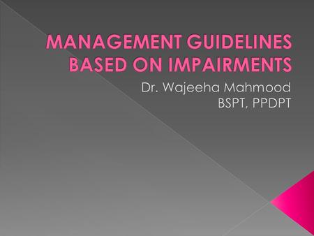 MANAGEMENT GUIDELINES BASED ON IMPAIRMENTS