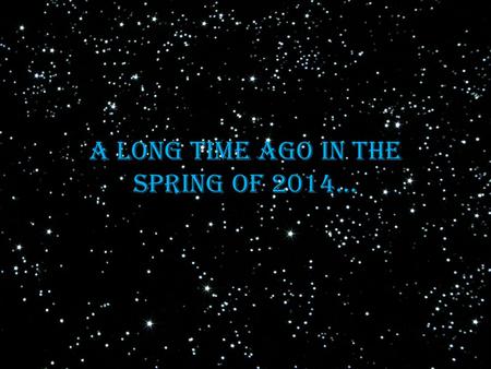 A long time ago in the Spring of 2014…. Dating and Marriage Created by: Darren Pain, Stephen Hobbs, Dustyn Knaphus, Alex Bailey.