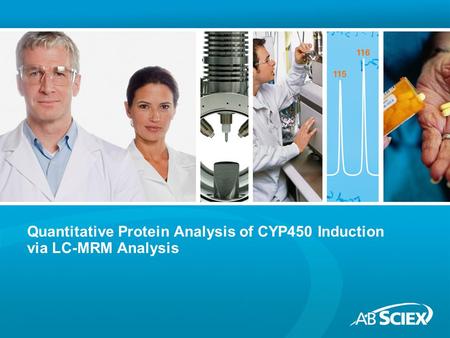 Quantitative Protein Analysis of CYP450 Induction via LC-MRM Analysis.