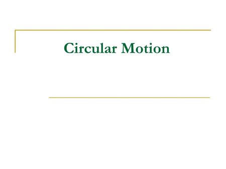 Circular Motion.