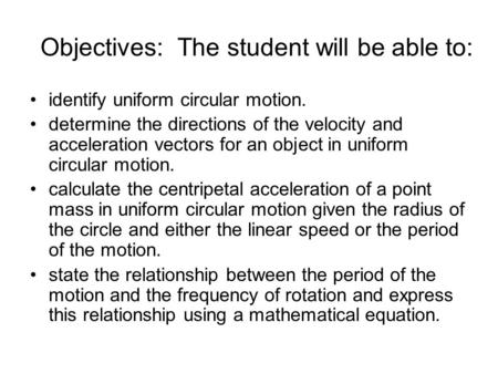 Objectives: The student will be able to: