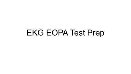 EKG EOPA Test Prep. The heart is described as being roughly the size of a ________ and weighing approximately ________. A. tomato; 2 pounds B. clinched.