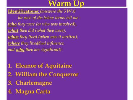 Warm Up Eleanor of Aquitaine William the Conqueror Charlemagne