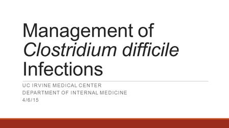 Management of Clostridium difficile Infections