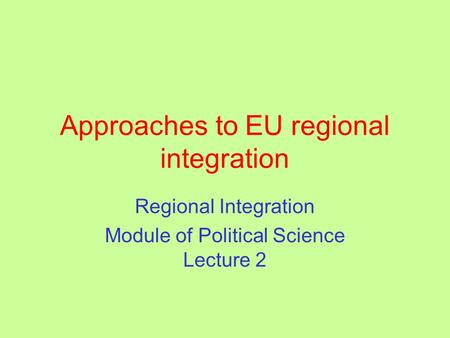 Approaches to EU regional integration