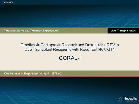 Hepatitis web study Hepatitis web study Hepatitis web study Hepatitis web study Ombitasvir-Paritaprevir-Ritonavir and Dasabuvir + RBV in Liver Transplant.