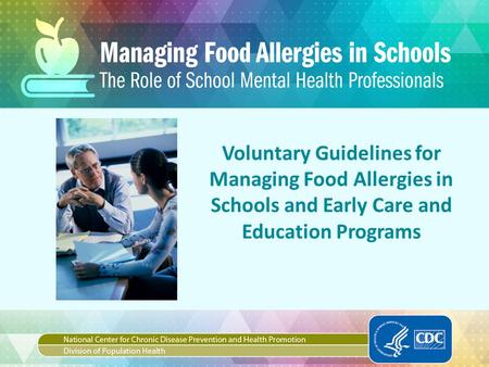 Voluntary Guidelines for Managing Food Allergies in Schools and Early Care and Education Programs.