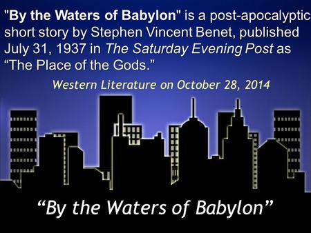 “By the Waters of Babylon”