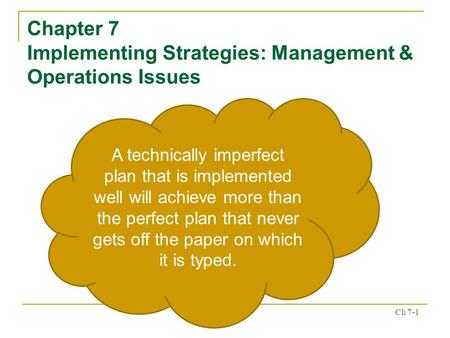 Chapter 7 Implementing Strategies: Management & Operations Issues