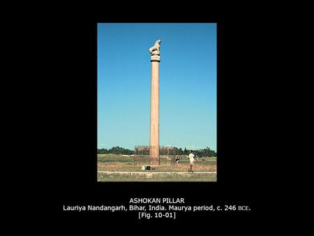 ASHOKAN PILLAR Lauriya Nandangarh, Bihar, India. Maurya period, c