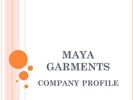 MAYA GARMENTS COMPANY PROFILE.