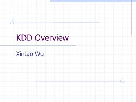 KDD Overview Xintao Wu.