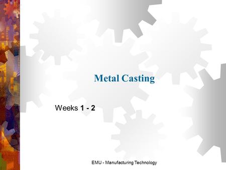 EMU - Manufacturing Technology