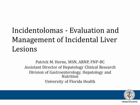 Incidentolomas - Evaluation and Management of Incidental Liver Lesions