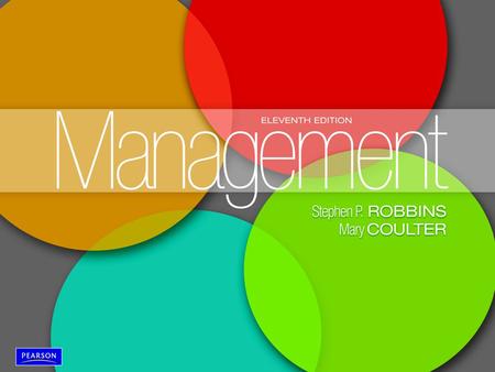 Copyright © 2012 Pearson Education, Inc. Publishing as Prentice Hall Management, Eleventh Edition by Stephen P. Robbins & Mary Coulter ©2012 Pearson Education,